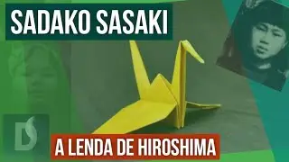 Sadako Sasaki - Os Mil tsurus de Hiroshima.   ⇽