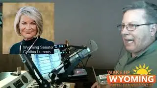 Wake Up Wyoming's Glenn Woods talks with Wyoming Senator Cynthia Lummis