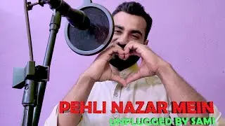 Pehli Nazar Mein | Unplugged By Sami Ali | X Studios | Atif Aslam | Race