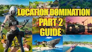 Fortnite   How to complete the Location Domination Part 2 Challenges