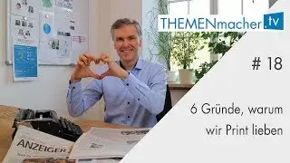 6 Gr&uuml;nde, warum wir Print lieben
