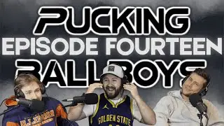 Pucking Ballboys | Episode 14