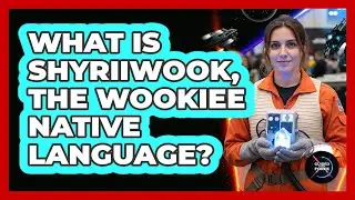 What Is Shyriiwook, The Wookiee Native Language?