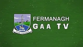 Fermanagh GAA TV - League Final Special