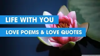 Life With You - First Love Poem