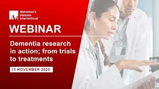 Dementia research in action; from trials to treatments | 13 November 2025