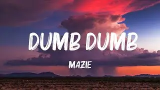 mazie - dumb dumb (Lyrics) from Do Revenge Mix Lyrics
