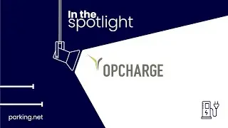 In the Spotlight: Opcharge Accelerates the Transition to Electric Vehicles in Europe