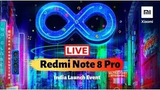 Xiaomi Redmi Note 8 & Note 8Pro Live Launch Event Stream.