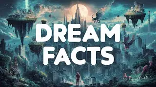 20 Facts about Dreams You Must Know About