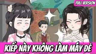 Full | Kiếp N&agrave;y Kh&ocirc;ng L&agrave;m M&aacute;y Đẻ | Trung Review