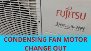 FUJITSU MINI SPLIT - CONDENSING FAN MOTOR REPLACEMENT