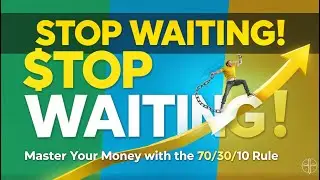 Stop Waiting! Master Your Money with the 70/30/10 Rule for True Wealth
