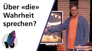 &Uuml;ber &laquo;die&raquo; Wahrheit sprechen? | Bidu B&uuml;schlen