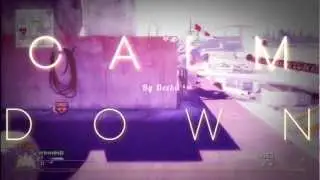 CALM DOWN | By Dezba