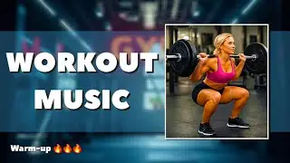 Workout Music 🔥 WARM-UP SESSION - Power &bull; Push &bull; Motivation