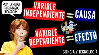 VARIABLE INDEPENDIENTE // VARIABLE DEPENDIENTE 😎CAUSA Y EFECTO// CIENCIA Y TECNOLOG&Iacute;A