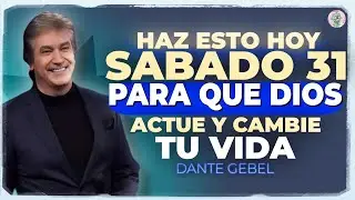 Haz ESTO HOY SABADO 31 de Enero  y DIOS Actuara PARA Cambiar Tu Vida 🧠🔥 | Dante Gebel