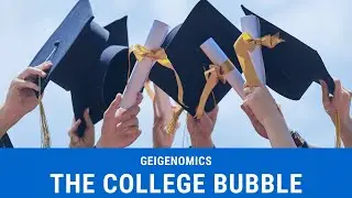 The College Bubble | Geigenomics