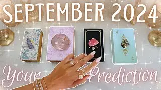 Your SEPTEMBER 2024 Prediction &bull; PICK A CARD &bull; What's Happening For YOU?