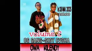 SIDY CVSHA   ft OG GANG owa kilendy 28/2025
