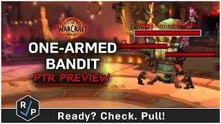 The One-Armed Bandit - Liberation of Undermine - 11.1 PTR Testing Preview