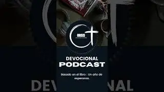 Devocional Diario Dia 356 Basado en el libro: Un A&ntilde;o de esperanza