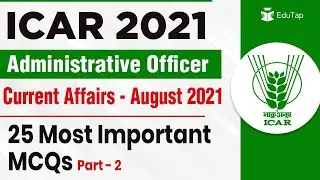 25 Most Important MCQs of August 2021 for ICAR AO Exam 2021 | ASRB AO 2021| Part - 2