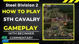 How to Play 5th Motorized Cavalry Gameplay- Steel Division 2