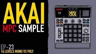 MPC Sample EP-23 - 16 Levels Mono vs Poly - Tutorial by NervousCook$