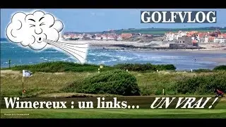 WIMEREUX : UN LINKS, UN VRAI ! (partie 1/2)