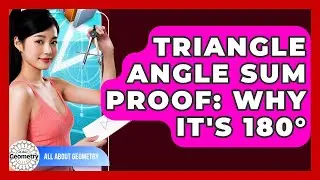 Triangle Angle Sum Proof: Why It's 180&deg; - All About Geometry