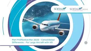 Part M Effective Mar 2020 - Consolidated Differences- For Large Aircraft with VO Course Introduction