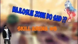 Bag na Skill Areni ?? WTF ?? || Skill Arena #5