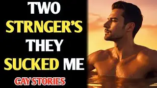 Gay Story | Two Straight Strangers In Pool And DO THIS WITH Me | Gay Kiss | BL Stories