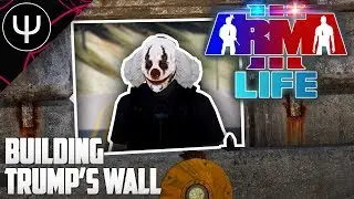 ARMA 3: Life Mod &mdash; Building Trump's Wall!