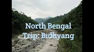 Northbengal trip : Bidhyang, Rishiriver, Kurseong