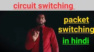 What is Circuit switching and packet switching in hindi / explain about circuit and packet switching