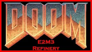 Doom (1993) E2M3: Refinery (All Secrets/100% Kills) Ultra-Violence Walkthrough (UV max)