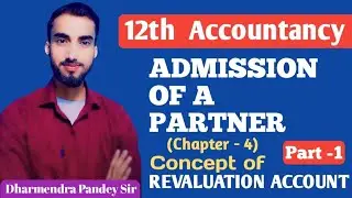 Admission of a Partner class 12 | Revaluation Account | part - 1 | Siyaram institute