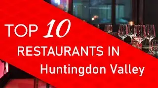 Top 10 best Restaurants in Huntingdon Valley, Pennsylvania