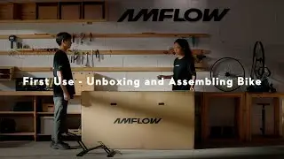 Amflow PL｜First Use - Unboxing and Assembling Bike