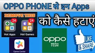 Remove Hot apps and hot games from #OPPO mobile phone ||OPPO TECH||