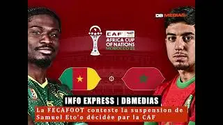 [INFO EXPRESS] la FECAFOOT conteste la suspension de Samuel Eto&rsquo;o d&eacute;cid&eacute;e par la CAF