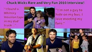 Chuck Wicks 2010 Rare and Very Fun Interview!