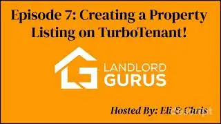 Episode 7: Setting Up a Property Listing on TurboTenant!
