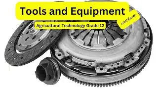 Agricultural technology grade 12: Tools and Equipment 03