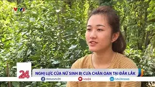 Cuộc sống nữ sinh bị cưa chân oan tại Đắk Lắk giờ ra sao? | VTV24