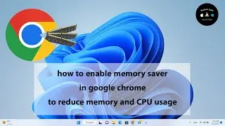 how to enable memory saver in google chrome, to reduce memory and CPU usage | Windows 11 performane