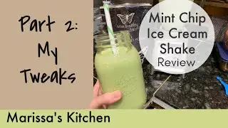 PART 2- My Tweaks: Mint Chip Ice Cream Shake ~Trim Healthy Future Cookbook | Marissa's Kitchen